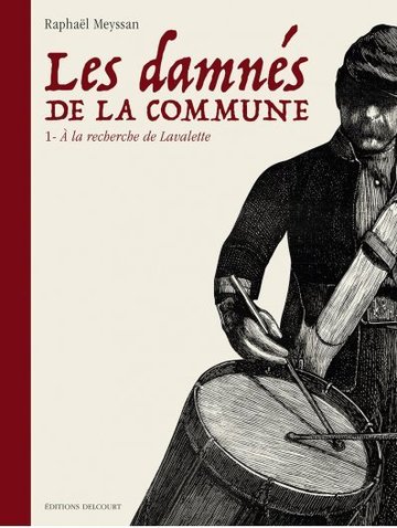 Damnés de la Commune 01. À la recherche de Lavalette